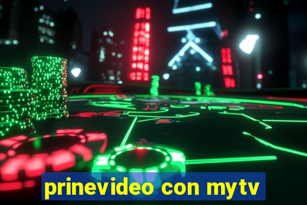 prinevideo con mytv